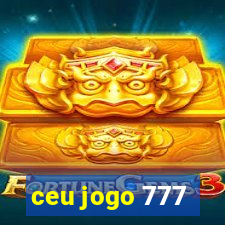 ceu jogo 777